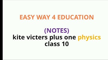 (NOTES)Kite victers plus one physics class 10
