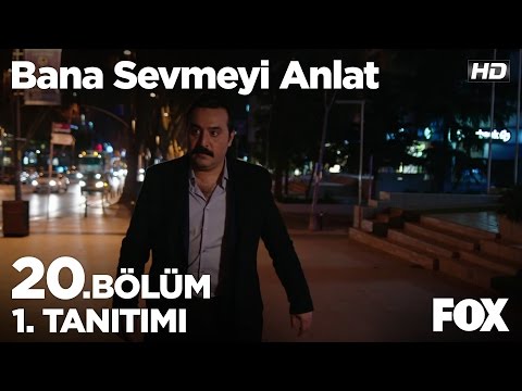 Bana Sevmeyi Anlat 20. Bölüm 1. Tanıtımı