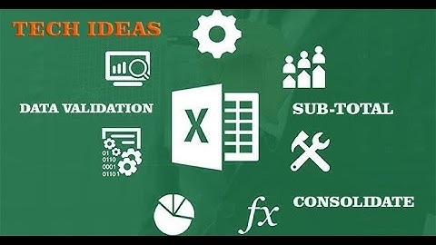 Excel - Data Validation, Subtotal and Consolidate