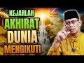 Kejarlah akhirat dunia mengikuti