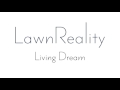 Lawnreality  original music  living dream