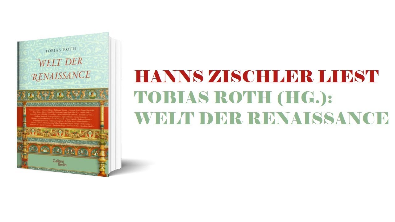 Tobias Roth Hanns Zischler liest Tobias Roth (Hg.): Welt der Renaissance - YouTube