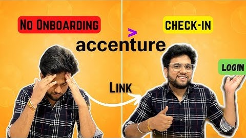 ONBOARDING to LOGIN in Accenture | Complete Information with Problem & Solution