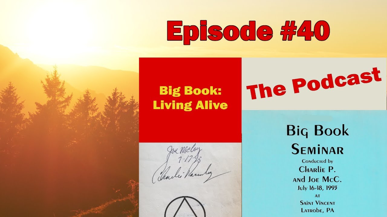 Big Book Living Alive Episode 40 Our Resentments YouTube