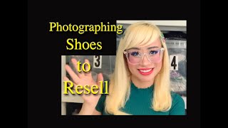 How I Photograph Shoes To Resell On Ebay, Poshmark, & Mecari.