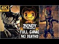 Bendy And The Ink Machine FULL Game Walkthrough No Deaths 4K60fps BATIM