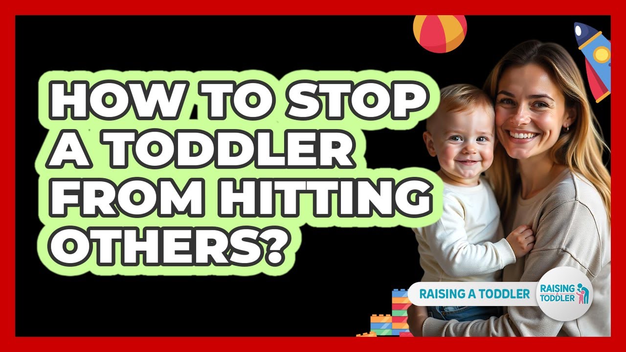 How To Stop A Toddler From Hitting Others?