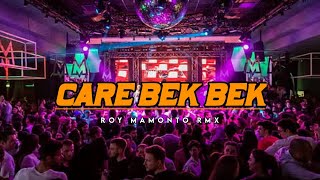 TERBARU‼️_CARE BEK BEK_(Roy Mamonto Rmx)NewRmx