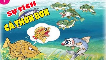 Kể chuyện: SỰ TÍCH CÁ THỜN BƠN | Tuần 24 Tiếng Việt Lớp 2 | Chân Trời Sáng Tạo