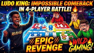 Ludo King: Impossible Comeback in 4-Player Battle! 🔥 | Epic Revenge | Wild Gaming