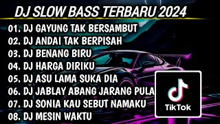 DJ SLOW BASS TERBARU 2024 | DJ GAYUNG TAK BERSAMBUT 🎵 ANDAI TAK BERPISAH FULL BASS | FULL ALBUM