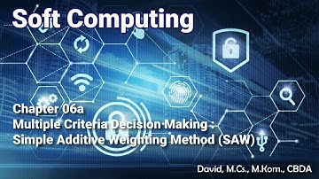 Soft Computing 06a - SAW (Simple Additive Weighting) - Tutorial