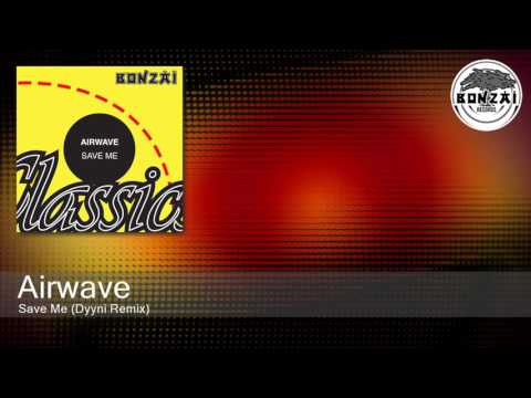 Sleduj Airwave - Save Me (Dyyni Remix) na YouTube