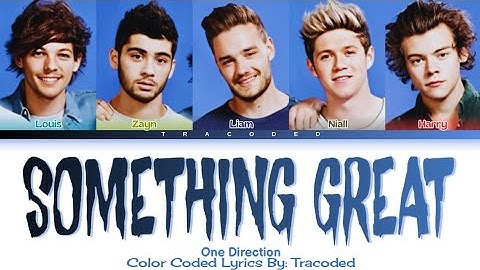 One Direction | Something Great (Color Coded Lyrics By: Tracoded)