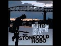 The Stonecold Hobo. You gimme the blues.