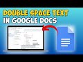 How to Double Space Text in Google Docs