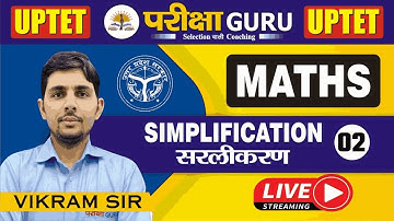 UP TET | MATH | PART 2 | SIMPLIFICATION | सरलीकरण || BY VIKRAM SIR | PARIKSHA GURU BAREILLY