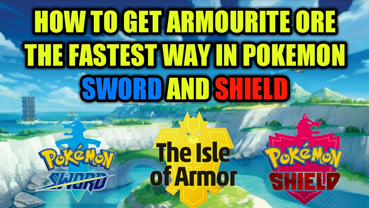 HOW TO GET ARMOURITE ORE THE FASTEST WAY IN POKEMON SWORD AND SHIELD!!!!!