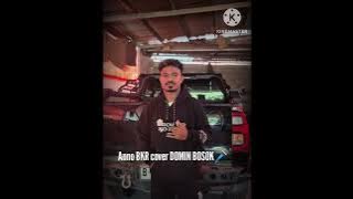 Anno BKR cover🎤DOMIN BOSOK: (compt: JULIO MAK)