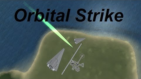 KSP - Orbital Strike - Space to Ground Lasers