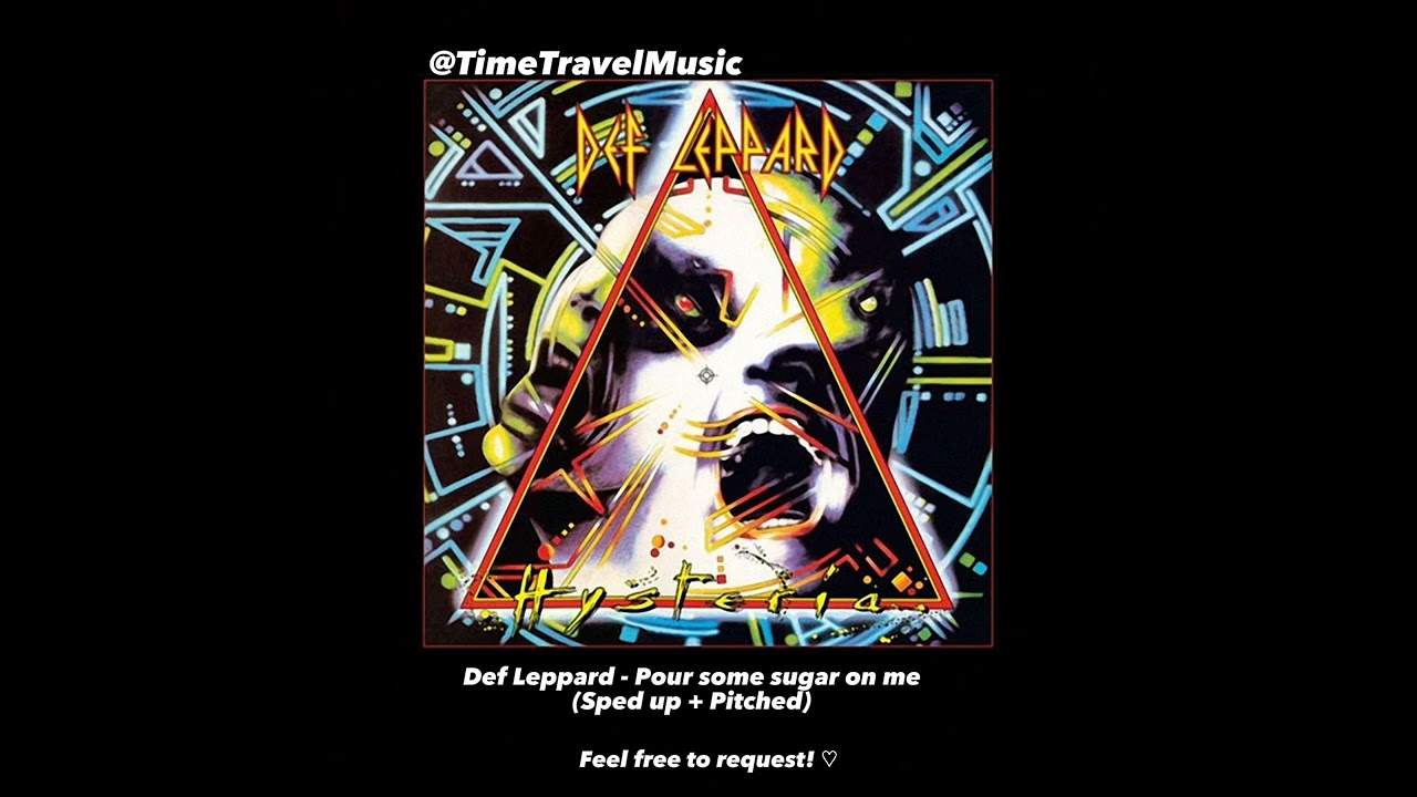 Def Leppard - Pour some sugar on me (Sped up + pitched)