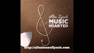 Alex Lynch - Music-Hearted (2014) Full Album