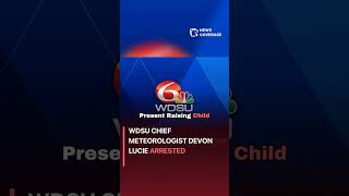 Devon Lucie: WDSU Chief Meteorologist Devon Lucie Arrested #crime #law #crisis