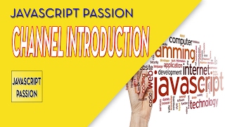 CHANNEL INTRODUCTION - Javascript Passion Channel