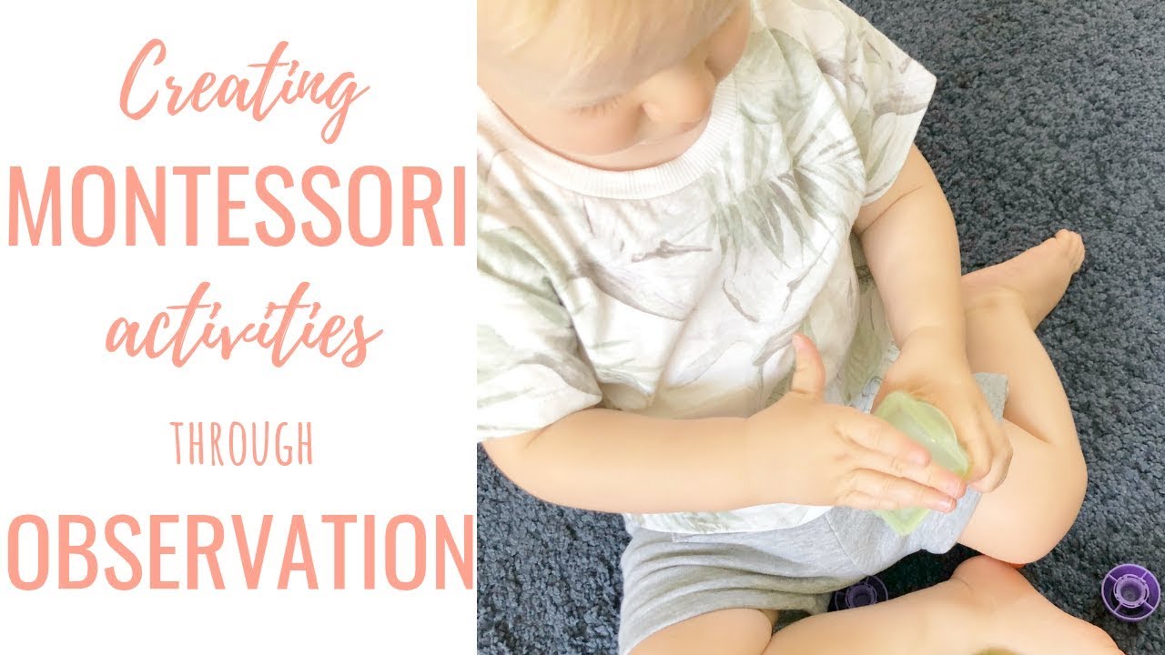 Montessori Activities Through Observation + Toy Rotation