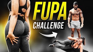 My Girlfriend Tries The FUPA Challenge.. (AND THIS HAPPENED!)