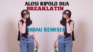 ALOSI RIPOLO DUA - DIDAU REMIXER (BREAKLATIN)