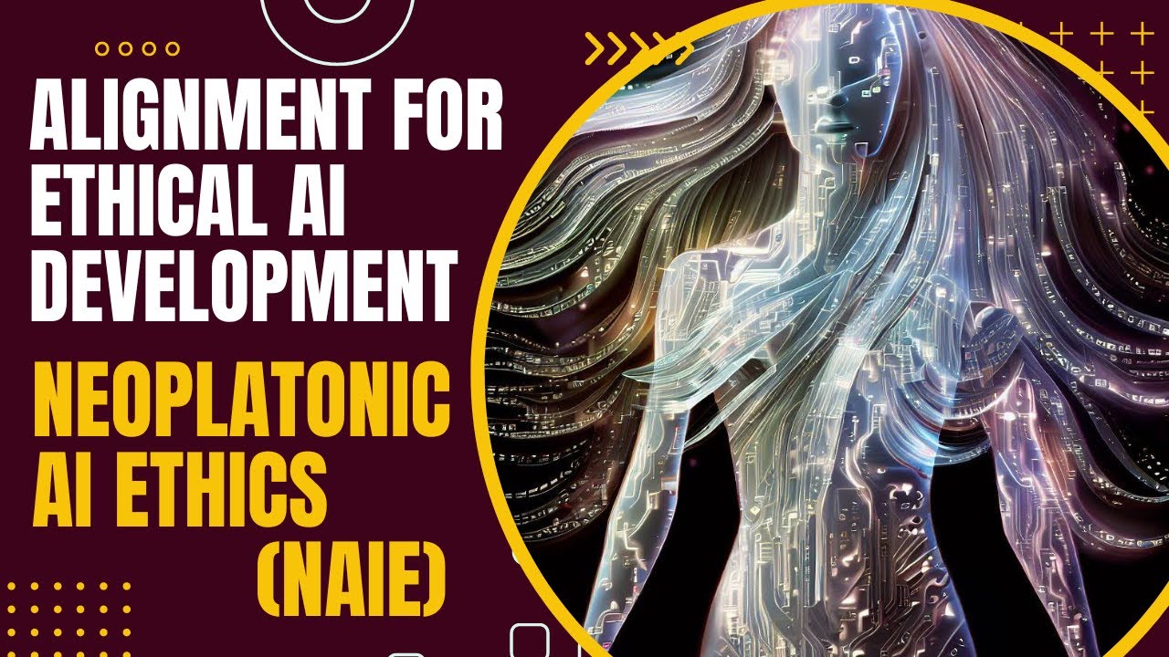 Alignment for Ethical AI Development: Neoplatonic AI Ethics (NAIE ...