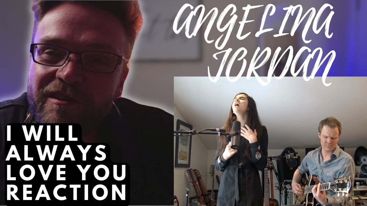 ANGELINA JORDAN - I WILL ALWAYS LOVE YOU - REHEARSAL | REACTION