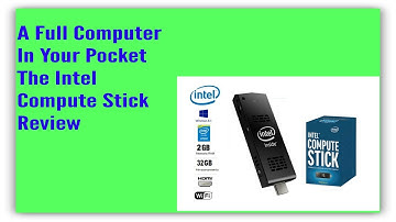 A Full P.C  In  Your Pocket The Intel Compute Stick Review
