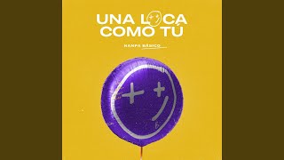 Video thumbnail of "Nanpa Básico - Una Loca Como Tú"