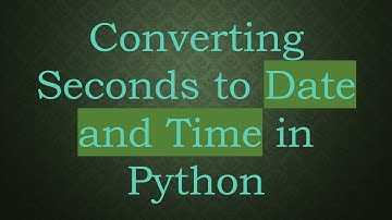 Converting Seconds to Date and Time in Python