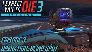 I Expect You To Die 3 [Ep.03] Operation: Blind Spot (VR gameplay, no commentary)