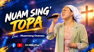 Nuam Sing’ Topa / live : Muanniang Oneness 