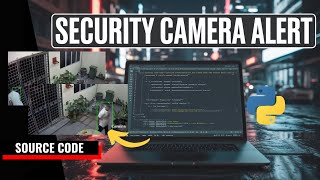 Security Camera Alert With Python | Free Source Code screenshot 5
