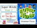 SUPERMINDS YEAR 2: UNIT 9: AT THE BEACH (Grammar Focus) | Page 107 | Student's & Workbook1B |