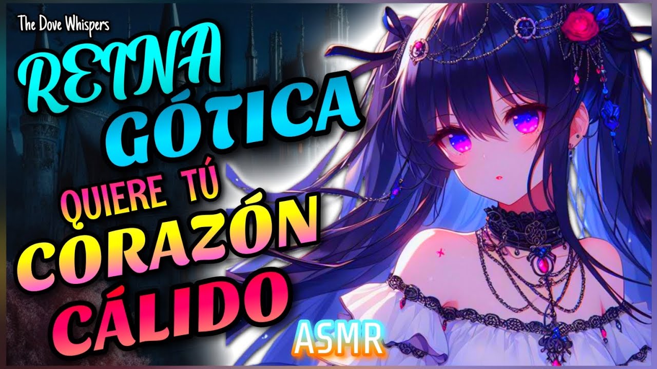 Eres el elegido 💙~REINA GÓTICA quiere tú CORAZÓN CÁLIDO~🖤ASMR Roleplay Anime