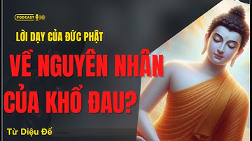 Đức Phật Dạy Gì Về Nguyên Nhân Của Khổ Đau? - Lời Dạy Của Đức Phật