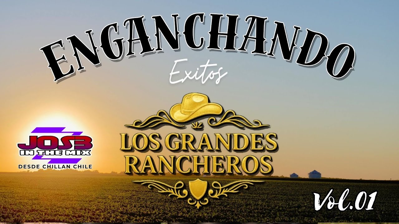 Enganchando Exitos Vol.1 Dj JOS3ITM (Los Grandes Rancheros)
