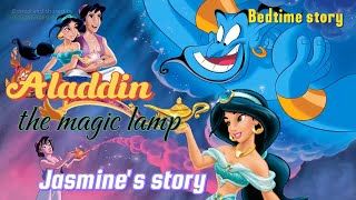 Aladdin and the Magic Lamp | Jasmine's story | English fairy tale  Bedtime stories for kids