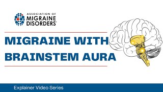 What is Migraine with Brainstem Aura? - Chapter 1: Migraine Types - Explainer Video Series