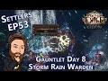 Game Over - Level 93 Storm Rain Warden - Gauntlet Day 8 - Settlers of Kalguur EP 53