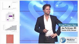 Virtual Primary Care- Dr. Jay Parkinson at Exponential Medicine