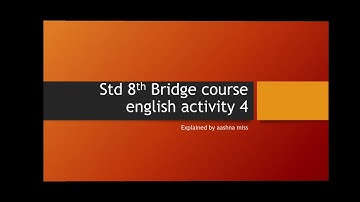 std 8th English Bridge course activity 4..by aashna miss