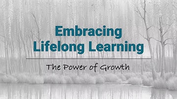 Embracing Lifelong Learning: Habits for Unlocking the Power of Growth
