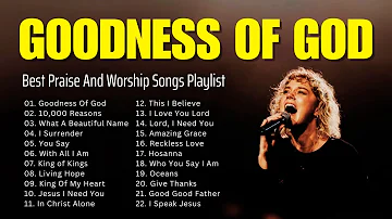 Goodness Of God, 10,000 Reasons,... Best Praise And Worship Songs Playlist - Lyrics #24